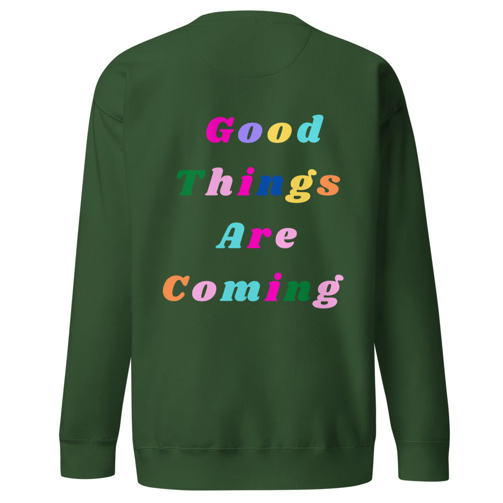 Good Things Are Coming Unisex Sweatshirt White