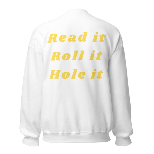 Read it, Roll it, Hole it Unisex Sweatshirt White