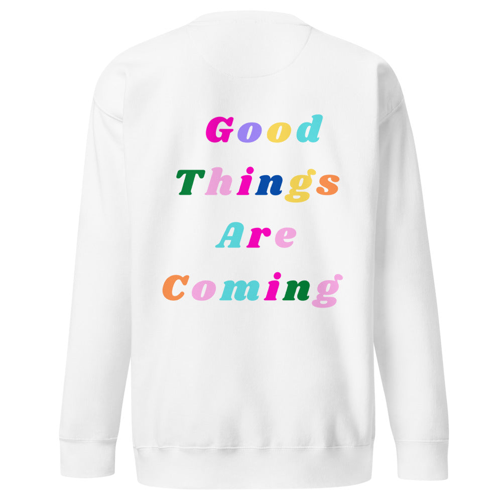 Good Things Are Coming Unisex Sweatshirt Indigo