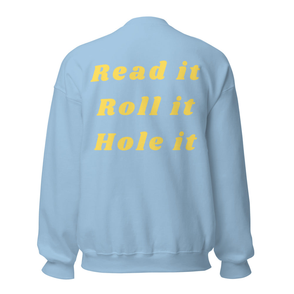 Read it, Roll it, Hole it Unisex Sweatshirt Indigo